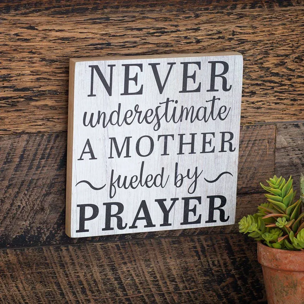 8"x8" Never Underestimate A Mother Fueled by Prayer Sign